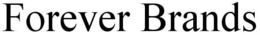FOREVER BRANDS trademark