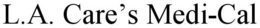 L.A. CARE'S MEDI-CAL trademark