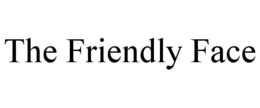 THE FRIENDLY FACE trademark