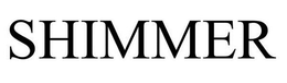 SHIMMER trademark