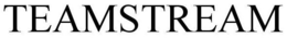 TEAMSTREAM trademark