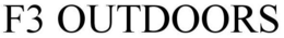 F3 OUTDOORS trademark