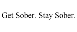 GET SOBER. STAY SOBER. trademark