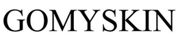 GOMYSKIN trademark