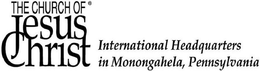 THE CHURCH OF JESUS CHRIST INTERNATIONAL HEADQUARTERS IN MONONGAHELA, PENNSYLVANIA trademark