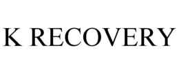 K RECOVERY trademark