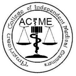 AMERICAN COLLEGE OF INDEPENDENT MEDICAL EXAMINERS AND ACIME trademark