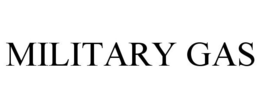 MILITARY GAS trademark