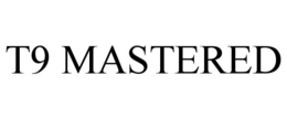 T9 MASTERED trademark