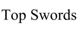 TOP SWORDS trademark