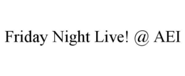 FRIDAY NIGHT LIVE! @ AEI trademark