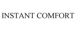 INSTANT COMFORT trademark