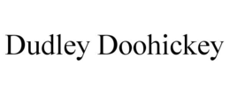 DUDLEY DOOHICKEY trademark
