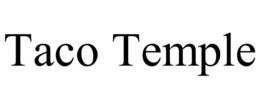 TACO TEMPLE trademark