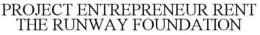 PROJECT ENTREPRENEUR RENT THE RUNWAY FOUNDATION trademark
