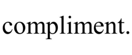 COMPLIMENT. trademark
