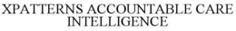 XPATTERNS ACCOUNTABLE CARE INTELLIGENCE trademark