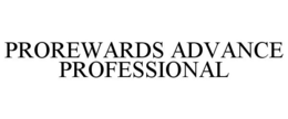PROREWARDS ADVANCE PROFESSIONAL trademark