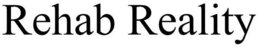REHAB REALITY trademark