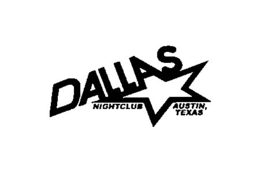 DALLAS NIGHTCLUB AUSTIN, TEXAS trademark