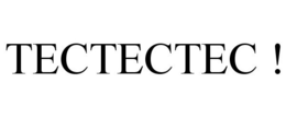 TECTECTEC ! trademark