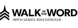 WALK IN THE WORD WITH JAMES MACDONALD trademark