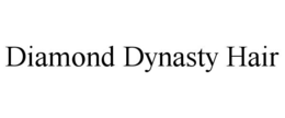 DIAMOND DYNASTY HAIR trademark