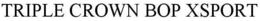 TRIPLE CROWN BOP XSPORT trademark