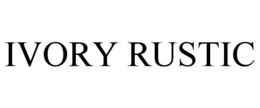 IVORY RUSTIC trademark
