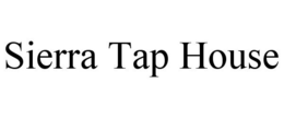 SIERRA TAP HOUSE trademark