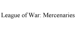 LEAGUE OF WAR: MERCENARIES trademark
