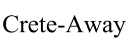CRETE-AWAY trademark