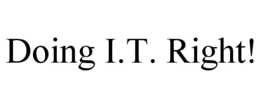 DOING I.T. RIGHT! trademark