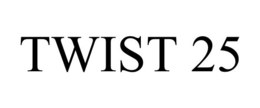 TWIST 25 trademark