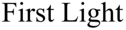 FIRST LIGHT trademark