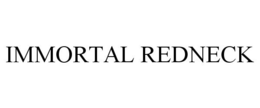 IMMORTAL REDNECK trademark