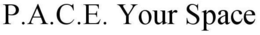P.A.C.E. YOUR SPACE trademark