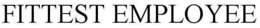 FITTEST EMPLOYEE trademark
