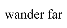 WANDER FAR trademark