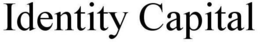IDENTITY CAPITAL trademark