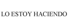 LO ESTOY HACIENDO trademark