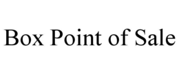 BOX POINT OF SALE trademark