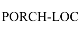PORCH-LOC trademark