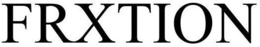 FRXTION trademark