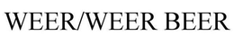 WEER/WEER BEER trademark