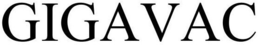 GIGAVAC trademark