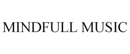 MINDFULL MUSIC trademark