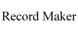 RECORD MAKER trademark