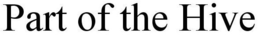 PART OF THE HIVE trademark