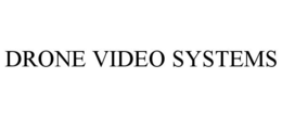 DRONE VIDEO SYSTEMS trademark